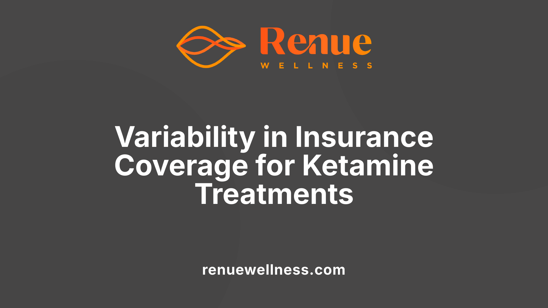 Variability in Insurance Coverage for Ketamine Treatments