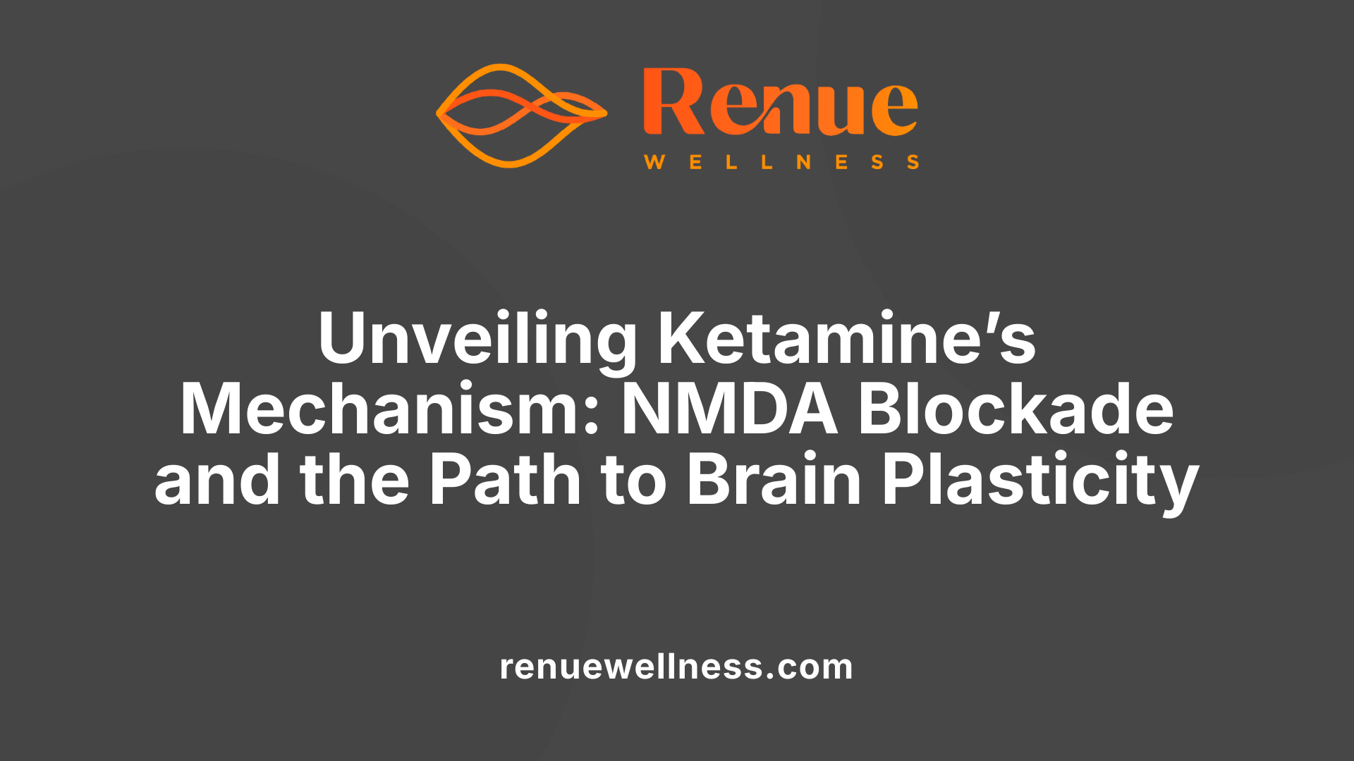 Unveiling Ketamine’s Mechanism: NMDA Blockade and the Path to Brain Plasticity