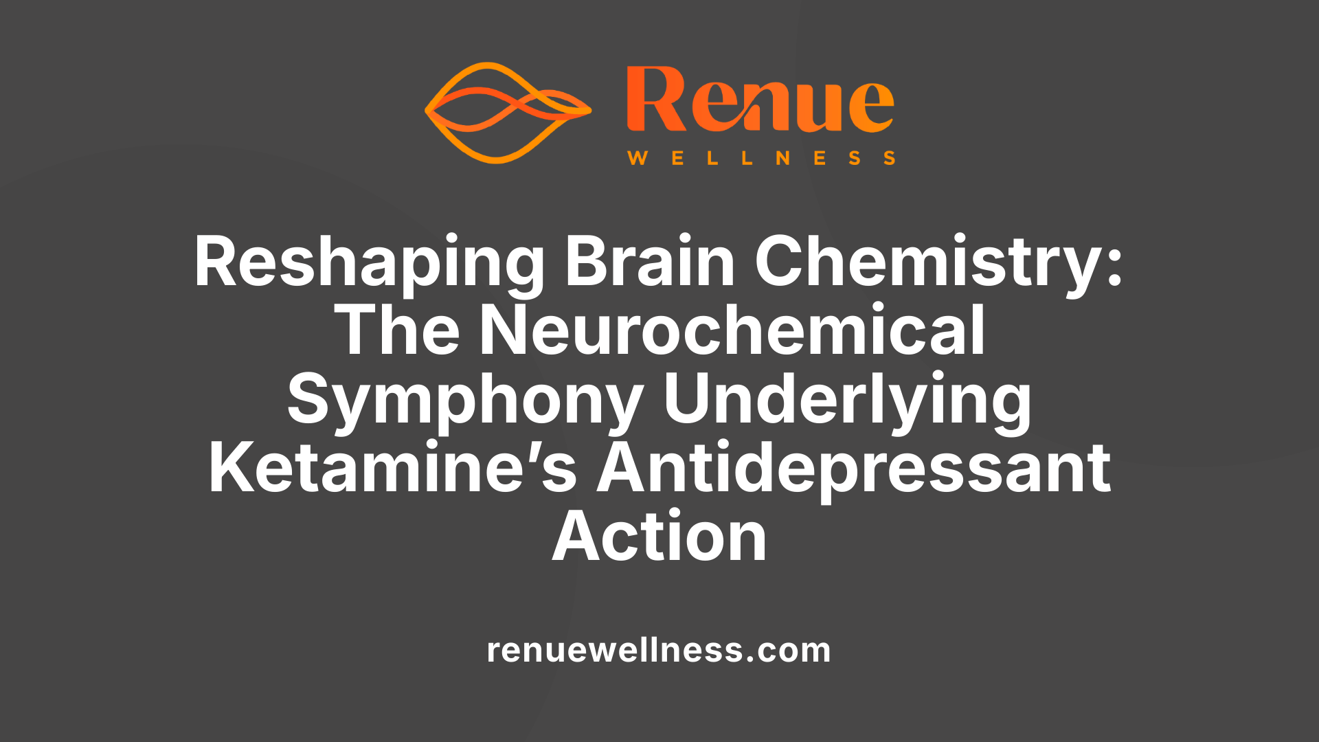 Reshaping Brain Chemistry: The Neurochemical Symphony Underlying Ketamine’s Antidepressant Action