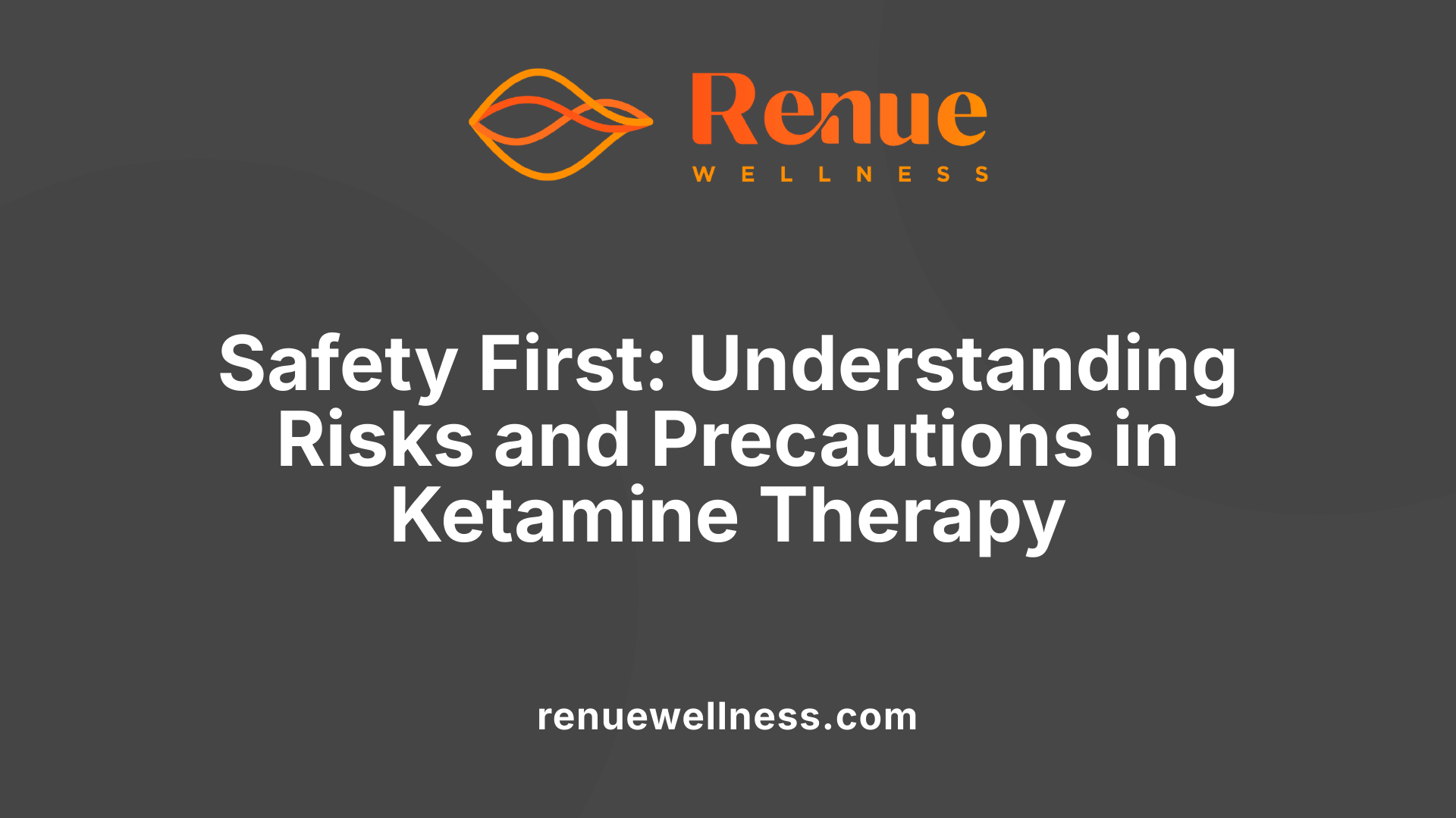 Safety First: Understanding Risks and Precautions in Ketamine Therapy