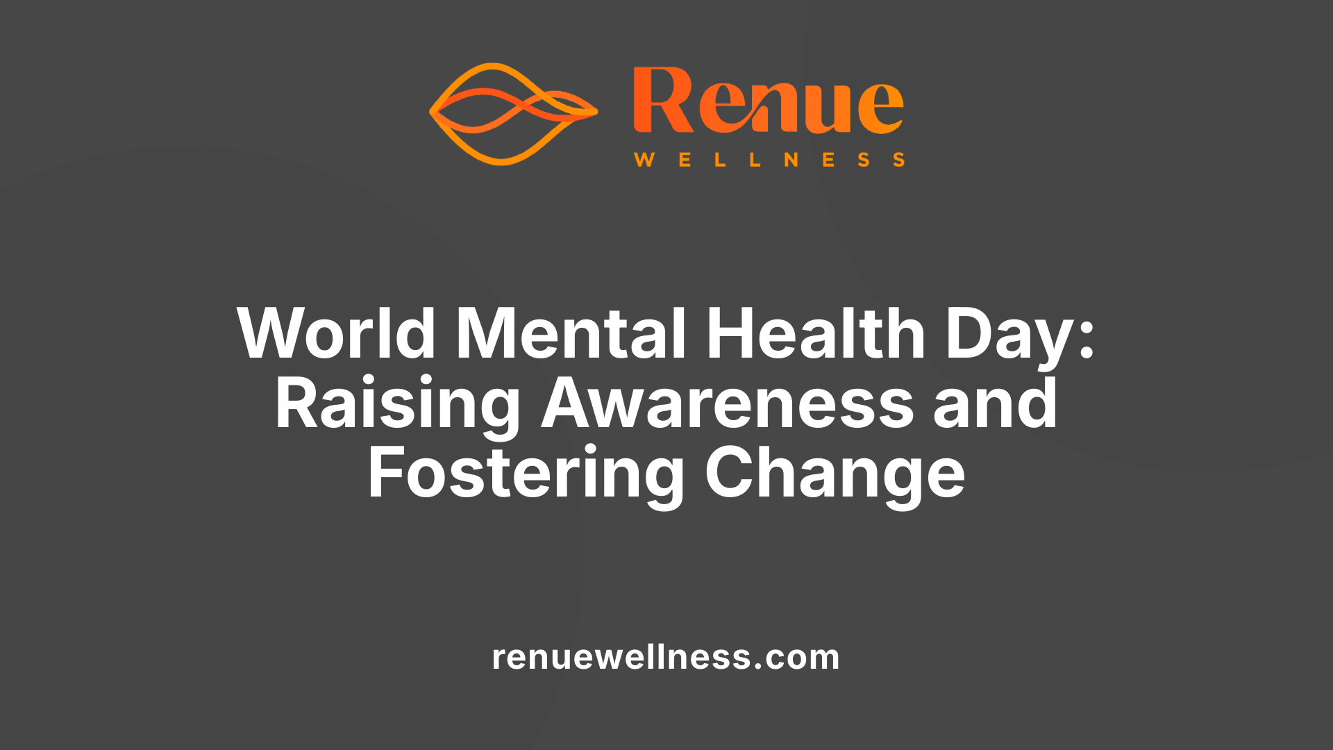 World Mental Health Day: Raising Awareness and Fostering Change