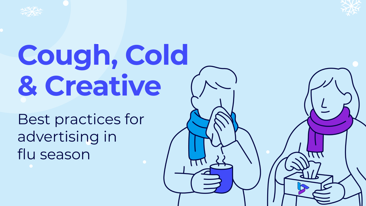 Cough, Cold & Creative: Best Practices for Advertising in Flu Season 