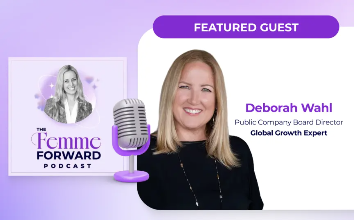 The Femme Forward Featuring Forbes Hall of Fame CMO Deborah Wahl
