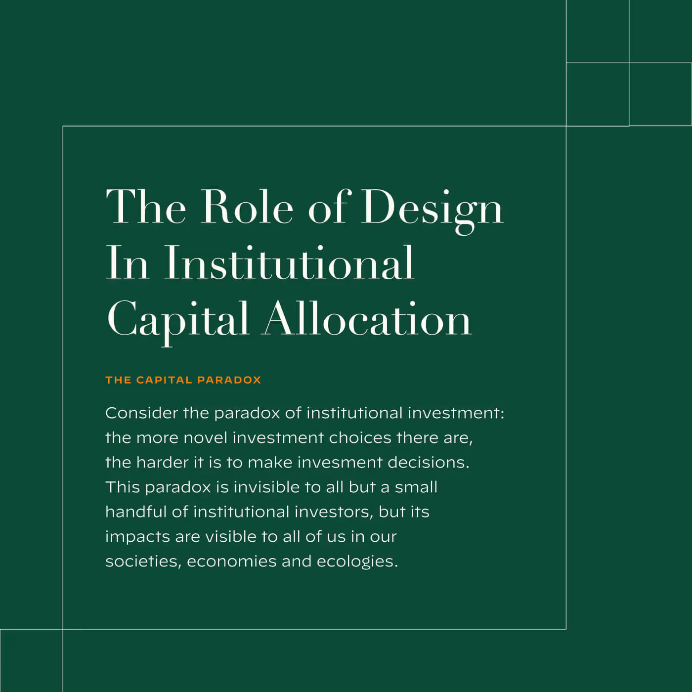 Green presentation slide titled The Role of Design in Institutional Capital Allocation with grid overlay