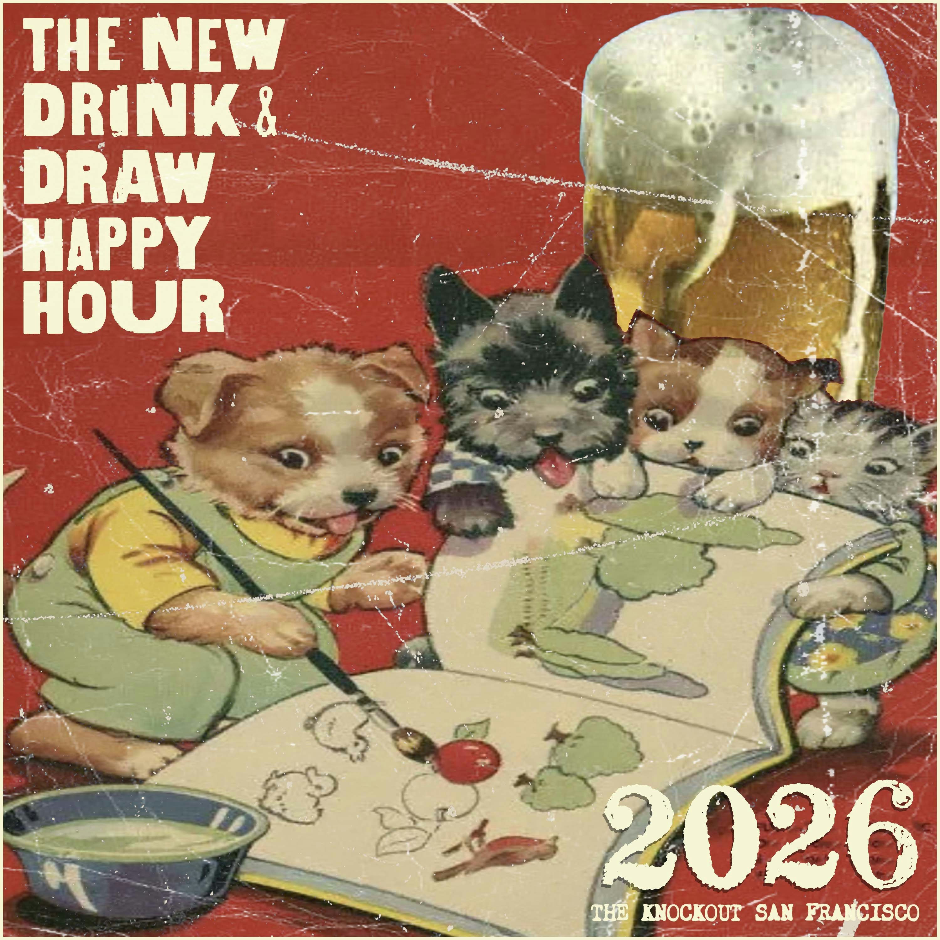 THE NEW DRINK AND DRAW HAPPY HOUR 