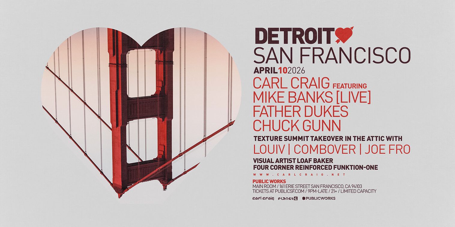 Detroit Love w/ Carl Craig feat. Mike Banks + more
