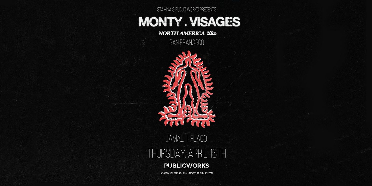 Monty & Visages presented by Public Works & Stamina