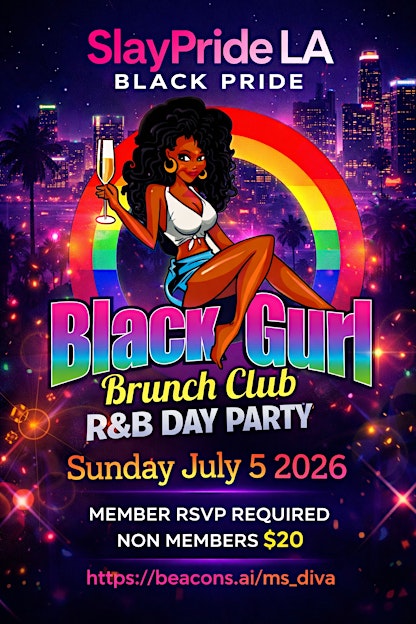 SlayPride LA Black Pride: Black Gurl Brunch Club: R&B Day Party