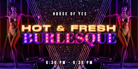 HOT & FRESH · Burlesque