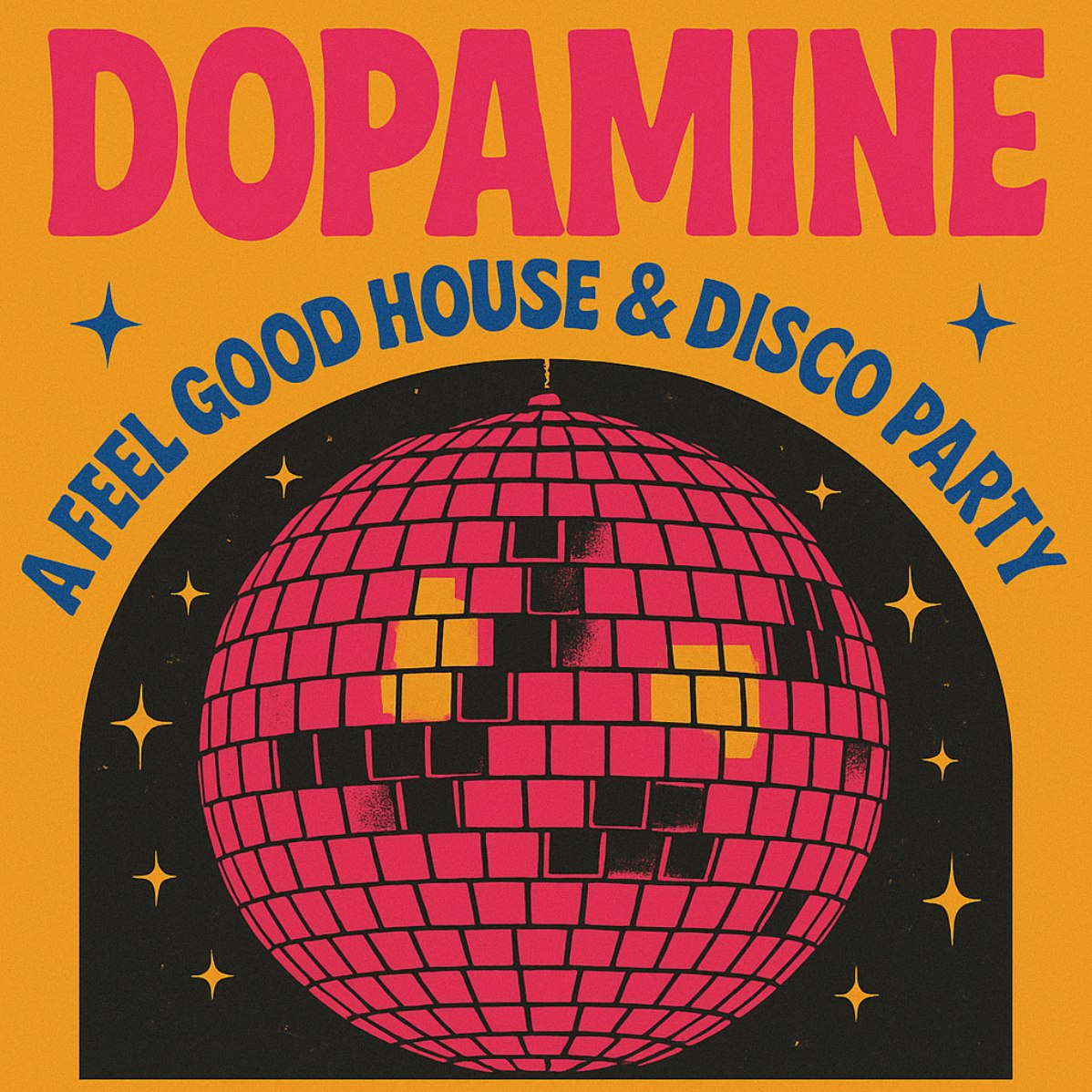 Dopamine: A Feel Good House & Disco Party