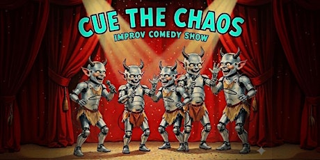 CUE THE CHAOS Improv Comedy Show