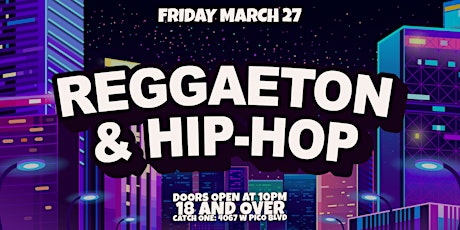 REGGAETON & HIP-HOP PARTY @ CATCH ONE LA