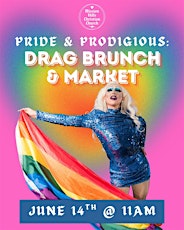 Pride & Prodigious: Drag Brunch & Market