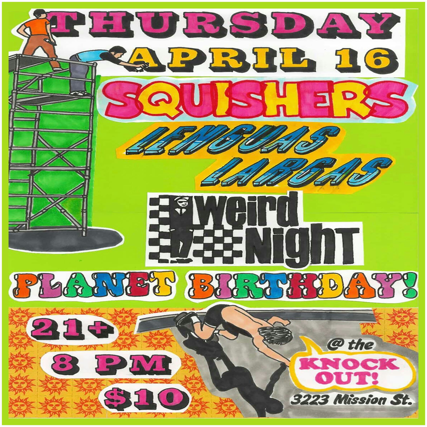 SQUISHERS + LENGUAS LARGAS (TUCSON, ARIZONA) + WEIRD NIGHT (SO CAL) + PLANET BIRTHDAY