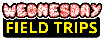 Text reading 'WEDNESDAY' in large decorative red and white letters outlined in black above the words 'FIELD TRIPS' in bold yellow capital letters on a black background.