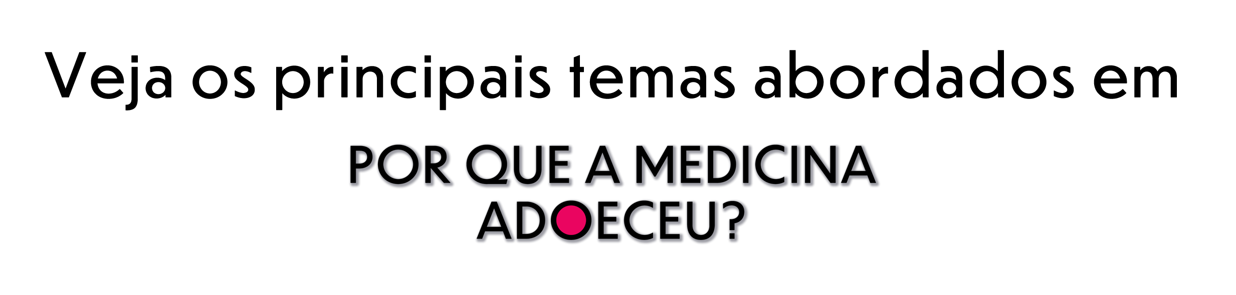 Veja os principais temas abordados