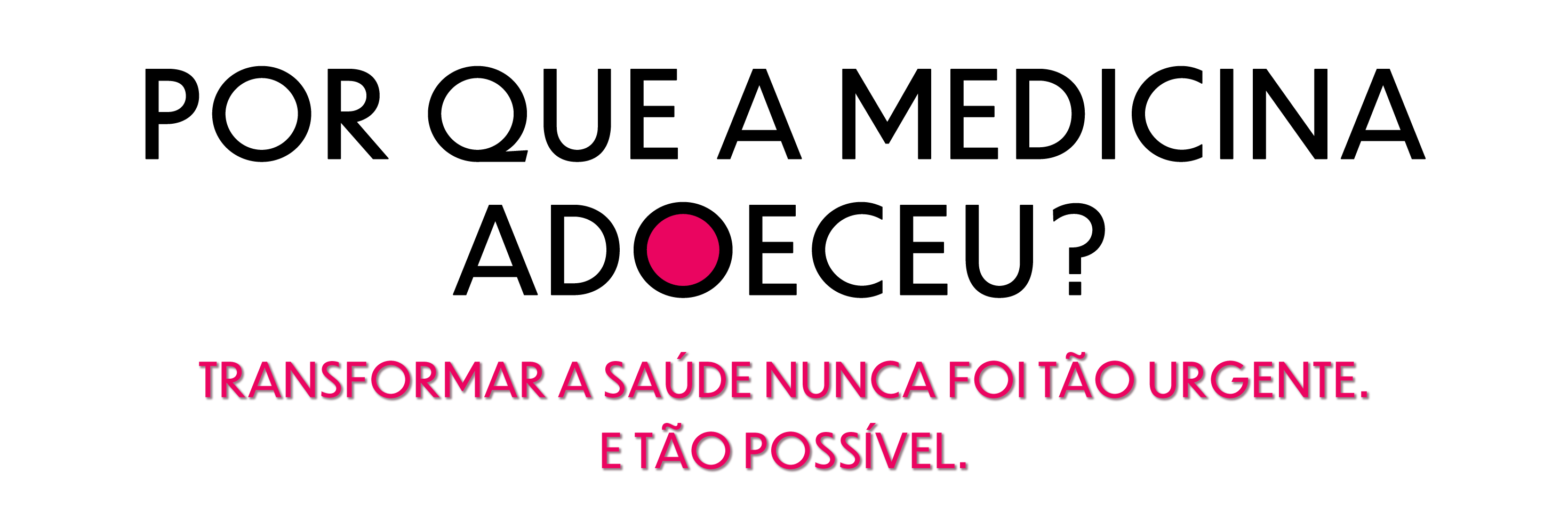 Por Que a Medicina Adoeceu - transforma a saúde nunca foi tão urgente e tão possível.