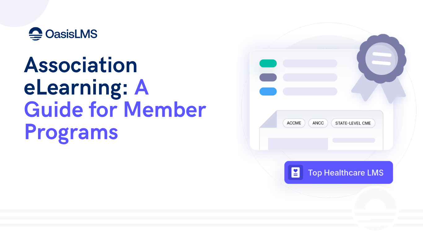 Association eLearning: online member education, CE, and non-dues revenue, by OasisLMS