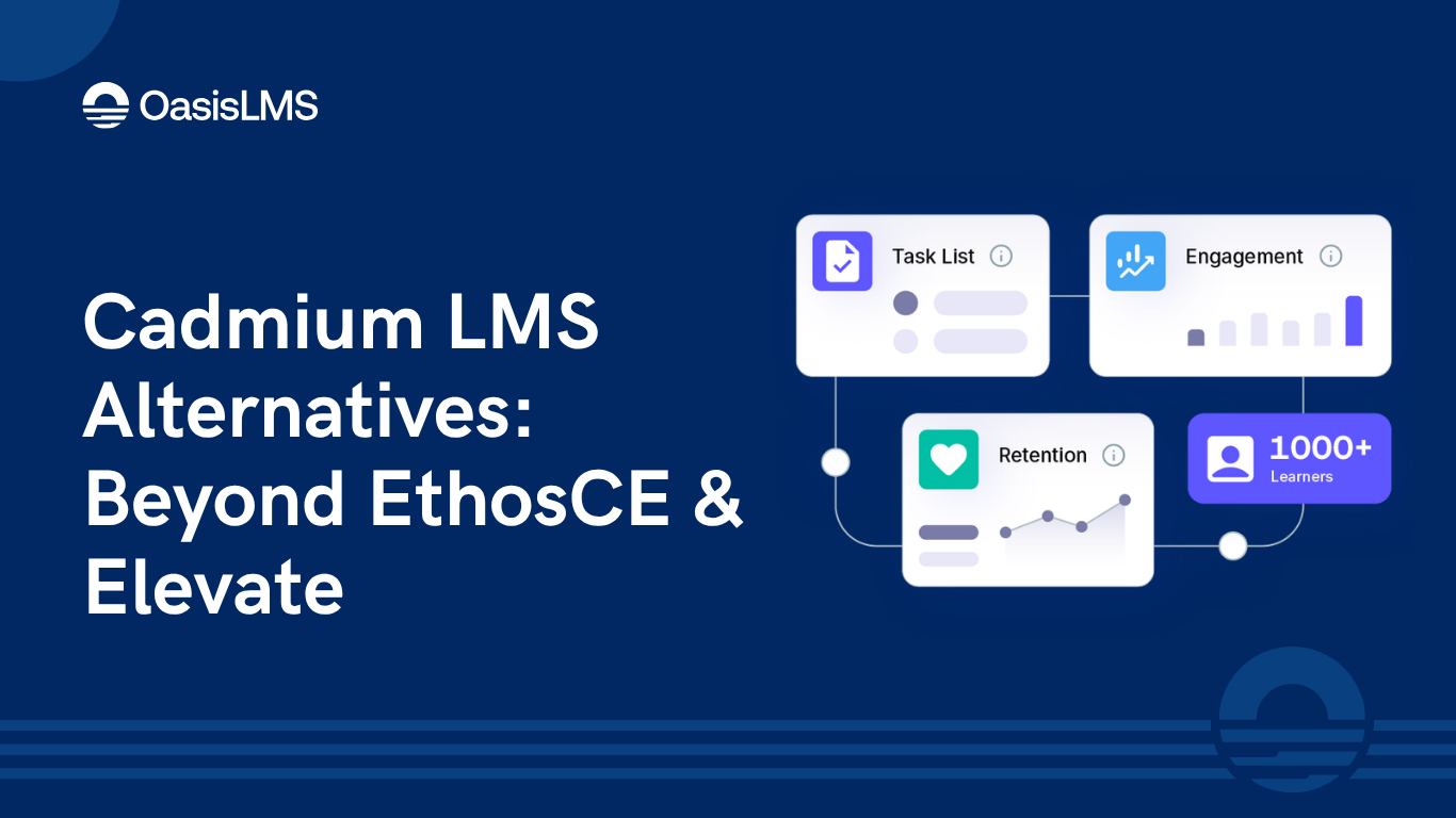 Cadmium LMS Alternatives: Beyond EthosCE and Elevate, by OasisLMS