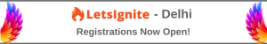 LetsIgnite Delhi- Applications are now open