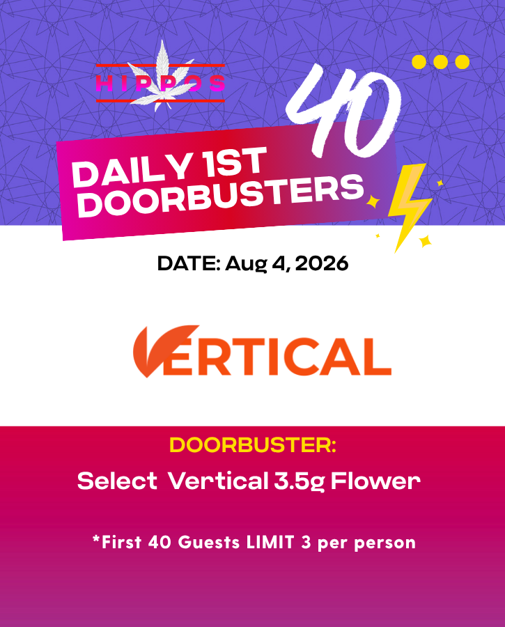 Friday Forties Friday Forties Aug 4 2026 40% off Vertical 3.5g Flower at Hippos while supplies last. In brand colors pink, purple and an ombre color frame.