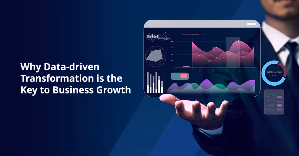 Why Data-driven Transformation is the Key to Business Growth