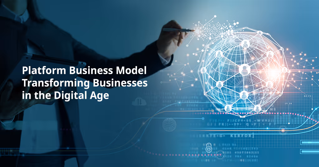 Platform Business Model: Transforming Businesses in the Digital Age