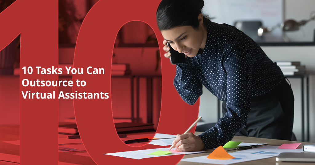 10 Tasks You Can Outsource to Virtual Assistants