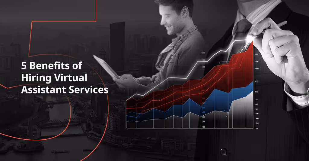 5 Benefits of Hiring Virtual Assistant Services