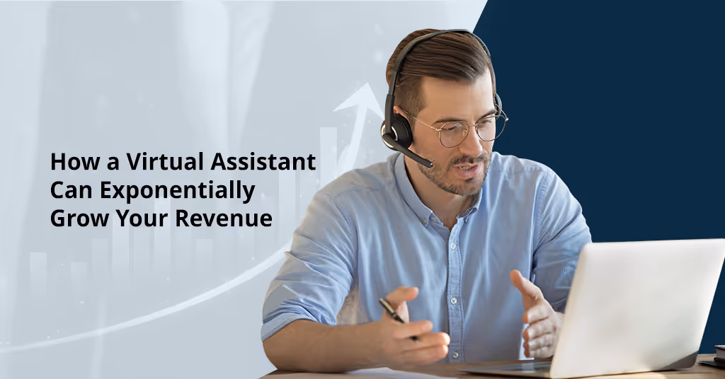How a Virtual Assistant Can Exponentially Grow Your Revenue