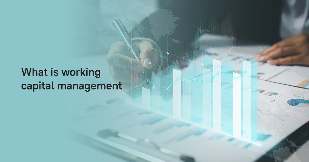What Is Working Capital Management