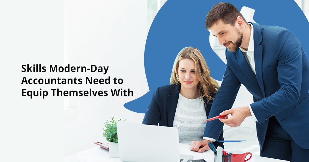 Skills Modern-Day Accountants Need to Equip Themselves With