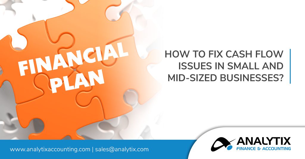 How to Fix Cash Flow Issues in Small and Mid-Sized Businesses?
