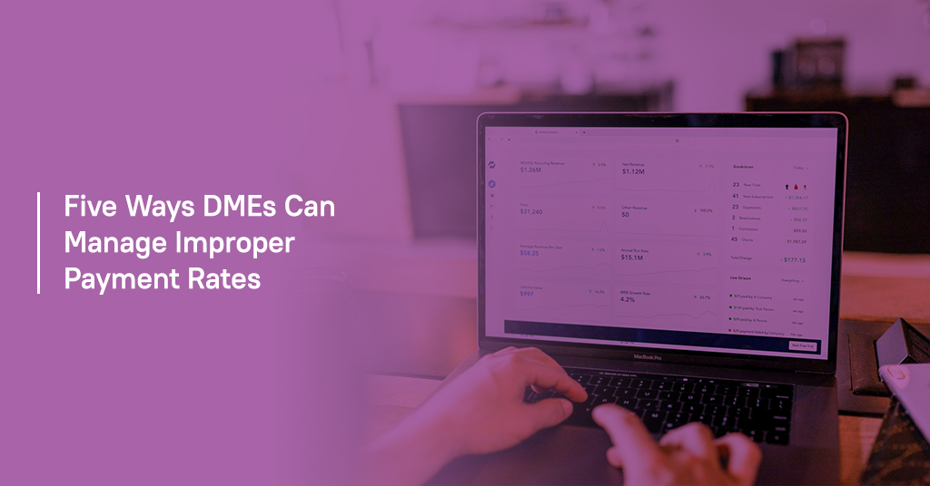 Five Ways DMEs Can Manage Improper Payment Rates