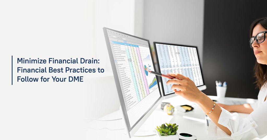 Minimize Financial Drain: Financial Best Practices to Follow For Your DME