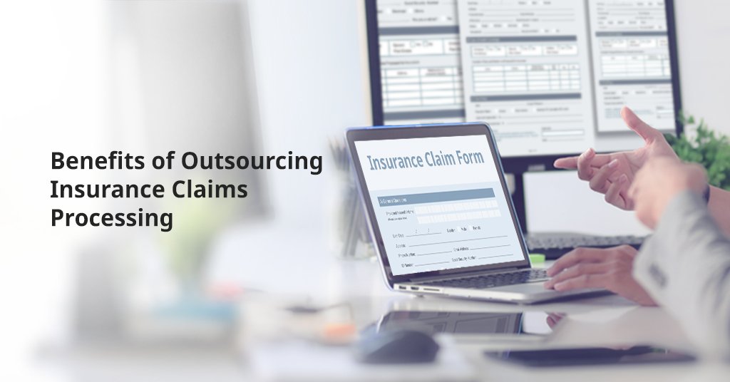 Benefits of Outsourcing Insurance Claims Processing