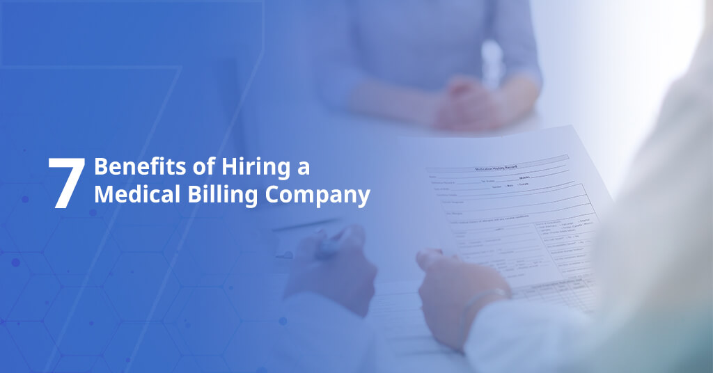 7 Benefits of Hiring a Medical Billing Company