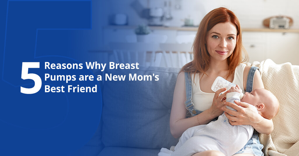 5 Reasons Why Breast Pumps are a New Mom's Best Friend