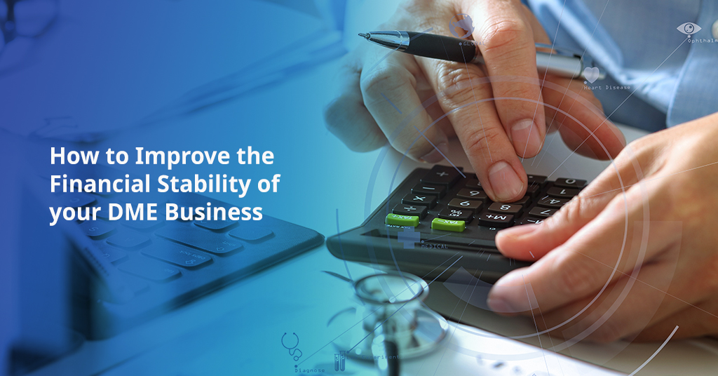 How to Improve the Financial Stability of your DME Business
