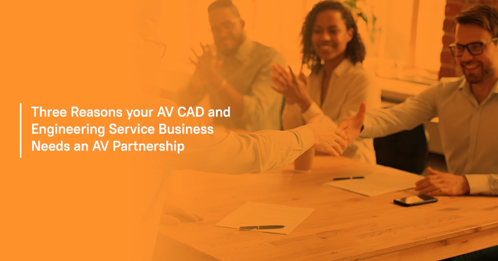 Three Reasons Your AV CAD and Engineering Service Business Needs an Av Partnership