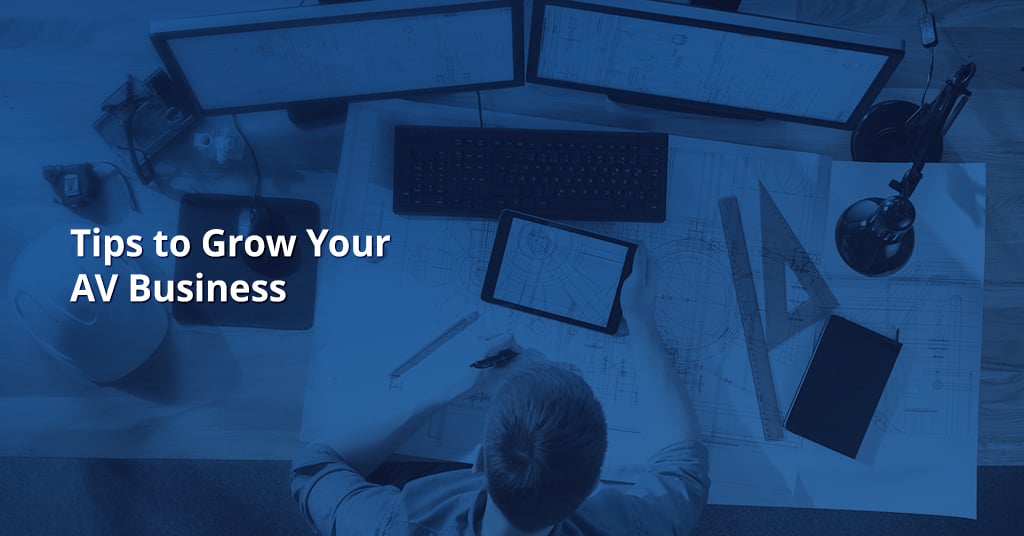 Design Your AV Business for Growth
