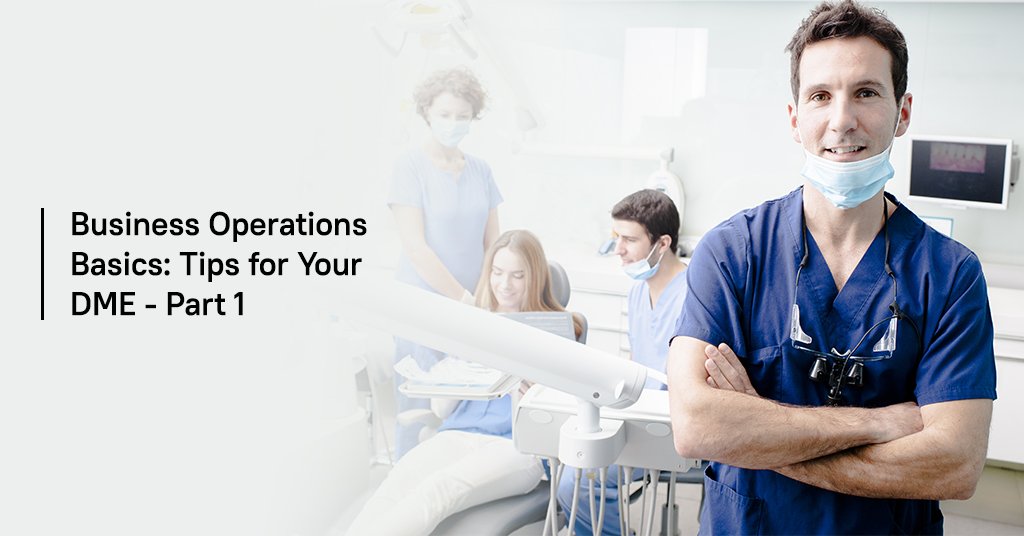Business Operations Basics: Tips for Your DME - Part 1