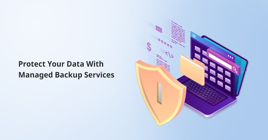 Protect Your Data with Managed Backup Services
