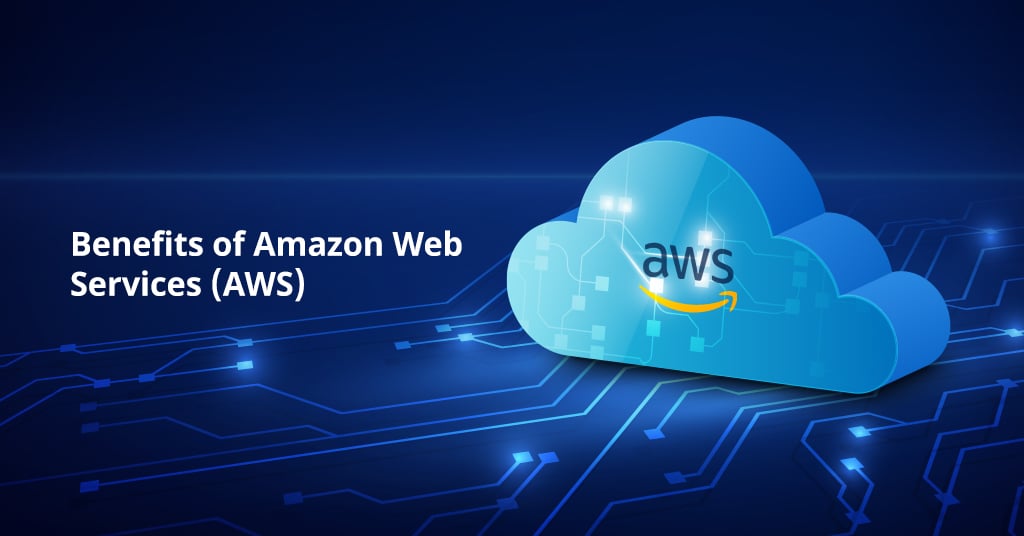 Benefits of Amazon Web Services (AWS)