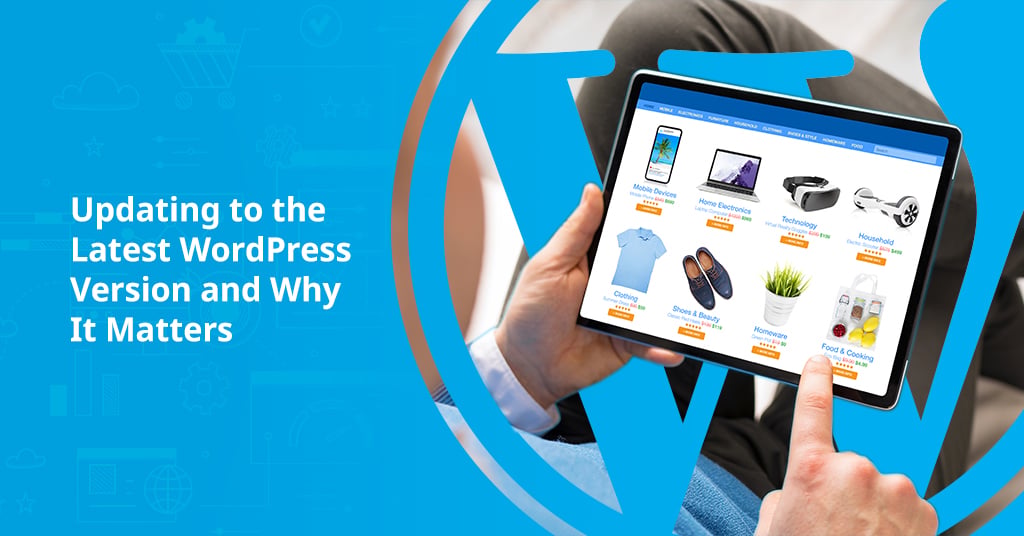 Updating to the Latest WordPress Version and Why It Matters