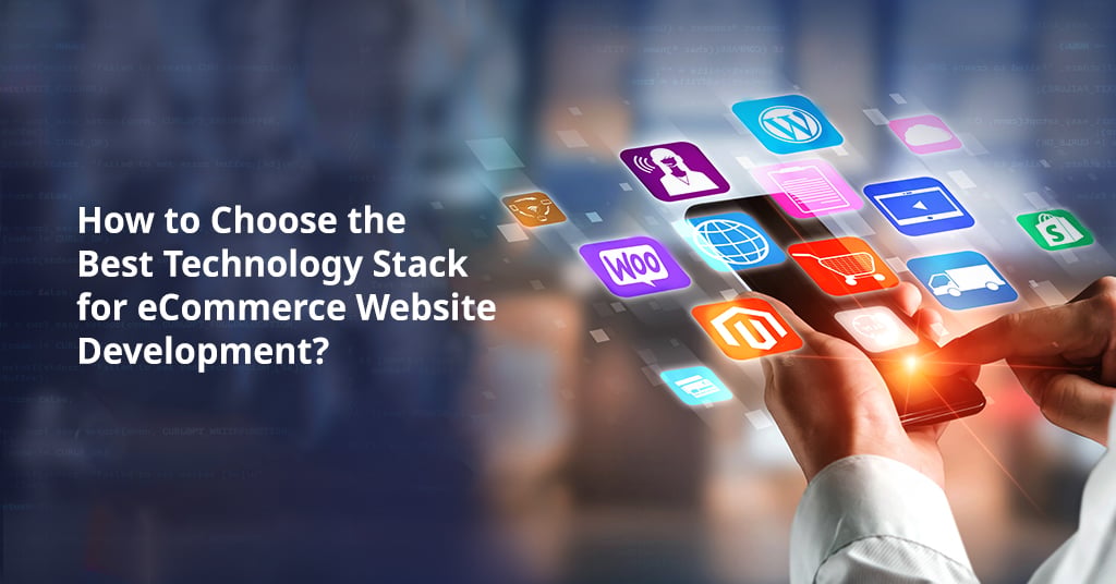 How to Choose the Best Tech Stack for eCommerce Website Development?