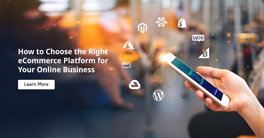 How to Choose the Right eCommerce Platform for Your Online Business