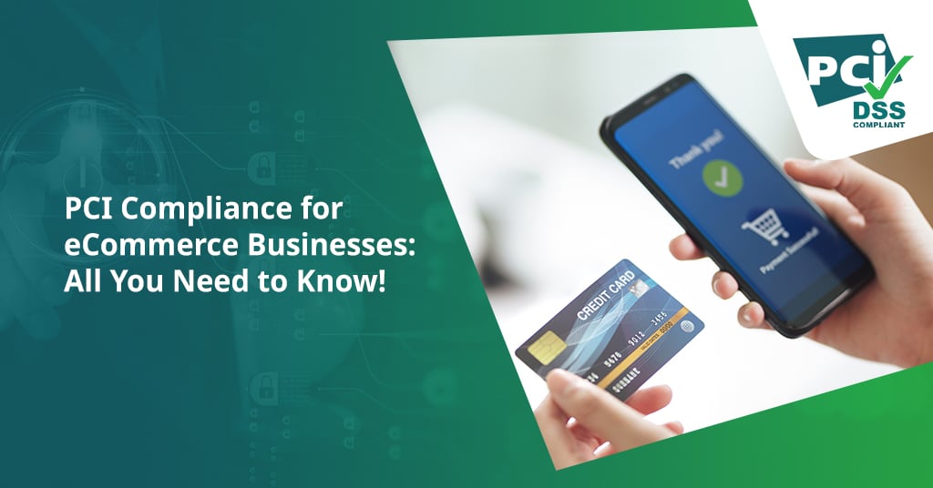 PCI Compliance for eCommerce Businesses: All You Need to Know!