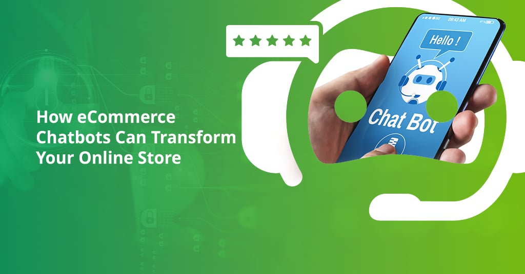 How eCommerce Chatbots Can Transform Your Online Store
