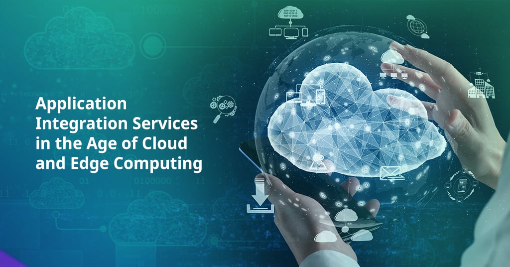 Application Integration Services in the Age of Cloud and Edge Computing